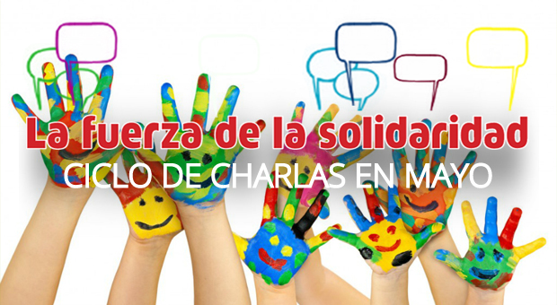 Ciclo de charlas «LA FUERZA DE LA SOLIDARIDAD» en las bibliotecas municipales Ciclo de charlas «LA FUERZA DE LA SOLIDARIDAD» en las bibliotecas municipales
